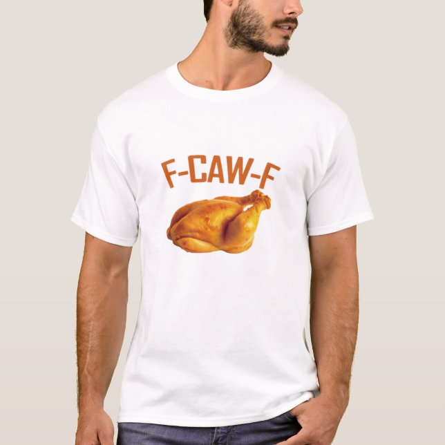 F-Caw-F Chicken Classic T-Shirt (Vorderseite)
