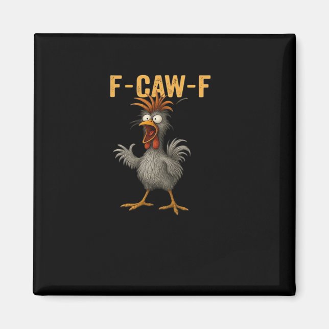 F-Caw-F Chicken Essential Aesthetic Casual Magnet (Vorne)