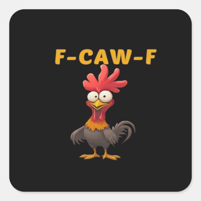 F-Caw-F-Chicken Essential Classic Aesthetic Unique Quadratischer Aufkleber (Vorderseite)