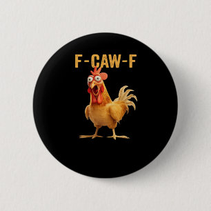 F-Caw-F-Chicken Essential Creative Casual Button