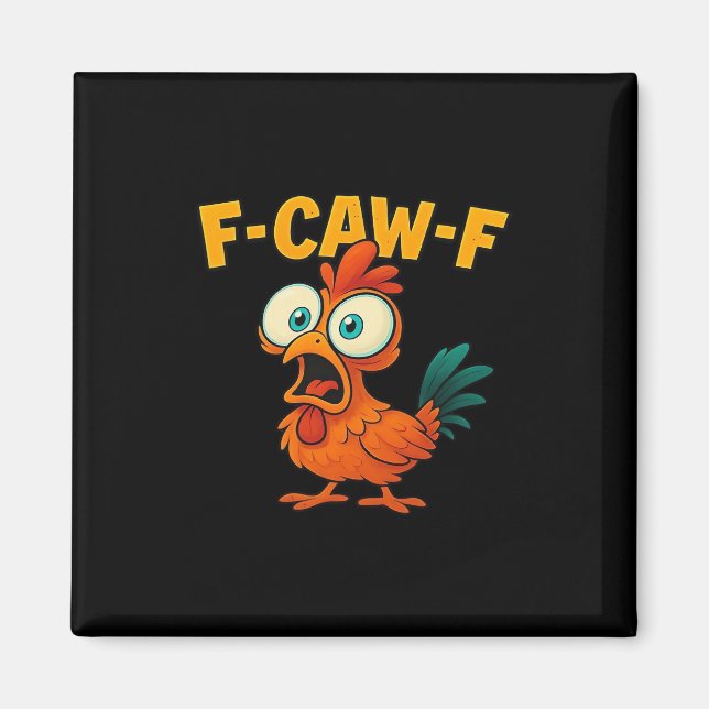 F-Caw-F Chicken Essential Creative Casual Magnet (Vorne)