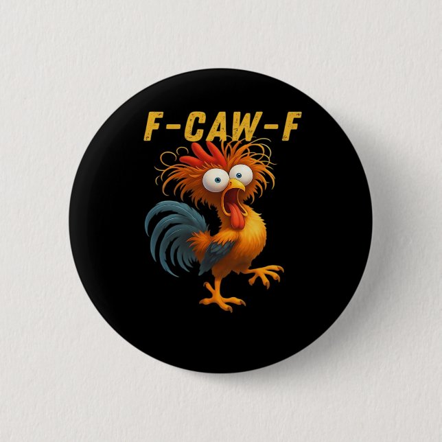 F-Caw-F Chicken Essential Funny Design Button (Vorderseite)