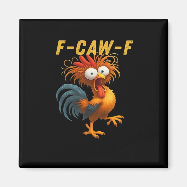 F-Caw-F Chicken Essential Funny Design Magnet (Vorne)