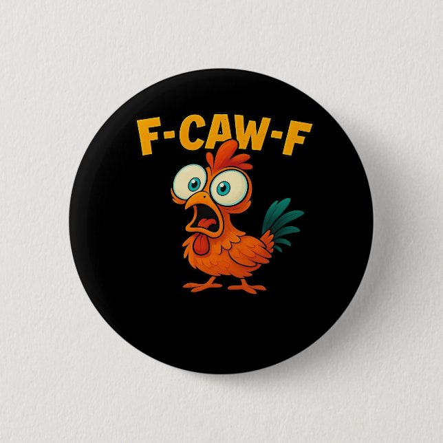 F-Caw-F Chicken Essential Funny Trendy Button (Vorderseite)