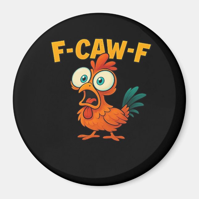 F-Caw-F Chicken Essential Funny Trendy Magnet (Vorne)