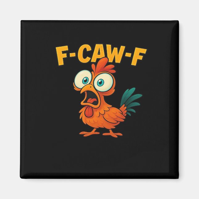 F-Caw-F Chicken Essential Funny Trendy Magnet (Vorne)