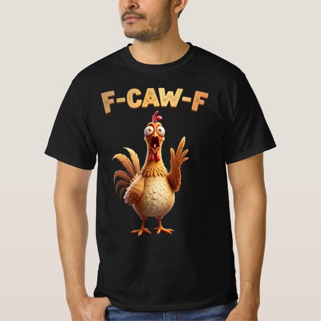 F-Caw-F Chicken – Fcawf Chicken Cluckin’ Funny T-Shirt (Vorderseite)
