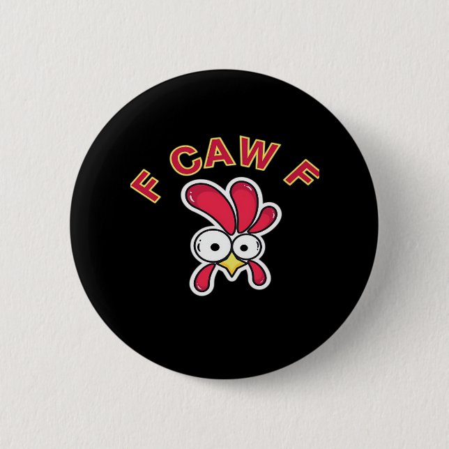 F-Caw-F Chicken Funny Button (Vorderseite)