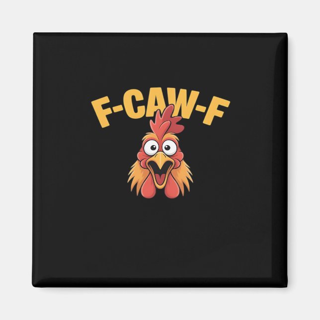 F-Caw-F Chicken Funny Chicken Creative Graphic Magnet (Vorne)