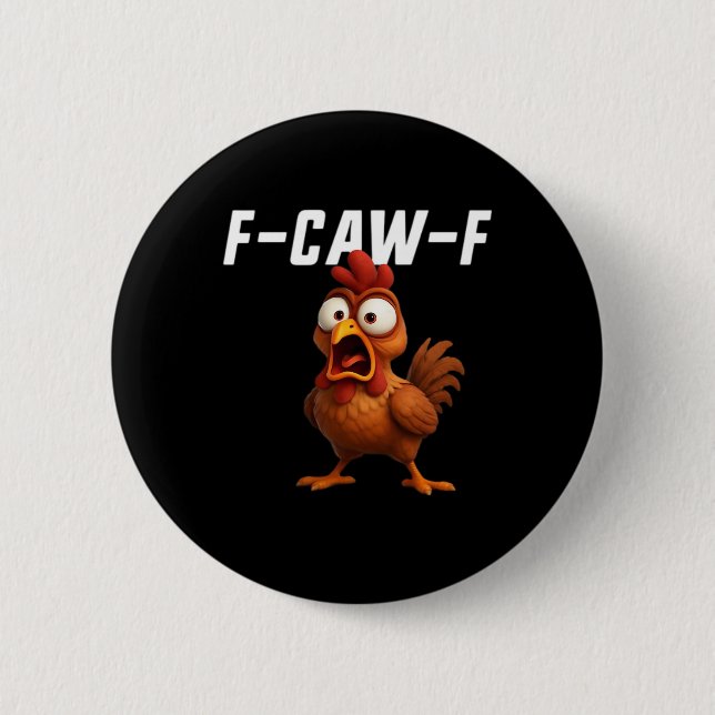F-Caw-F Chicken Funny Chicken F-Caw-F Gear Cool Un Button (Vorderseite)
