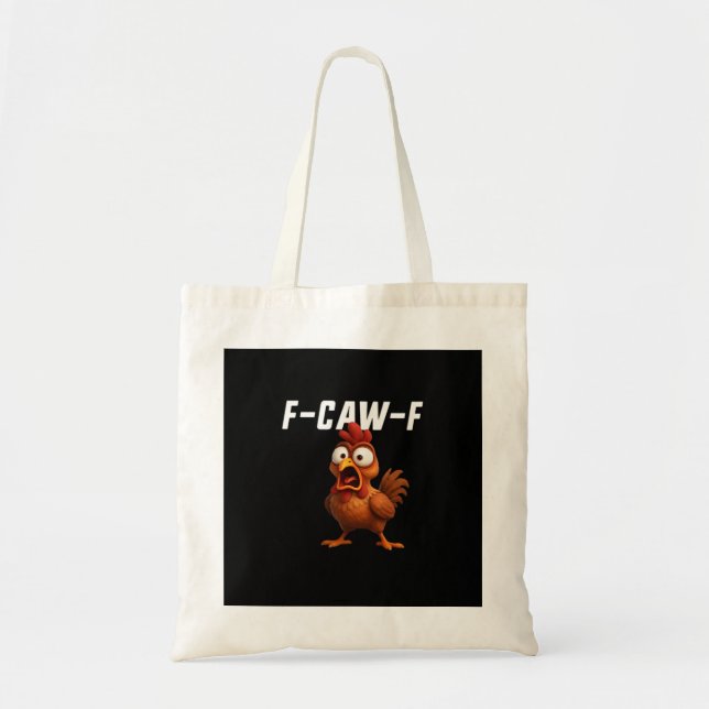 F-Caw-F Chicken Funny Chicken F-Caw-F Gear Cool Un Tragetasche (Vorne)