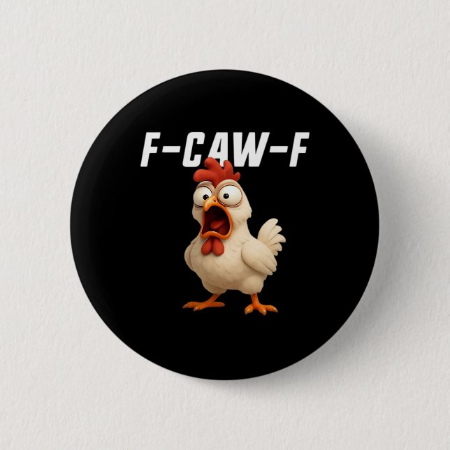 F-Caw-F Chicken Funny Chicken F-Caw-F Gear Creativ Button (Vorderseite)