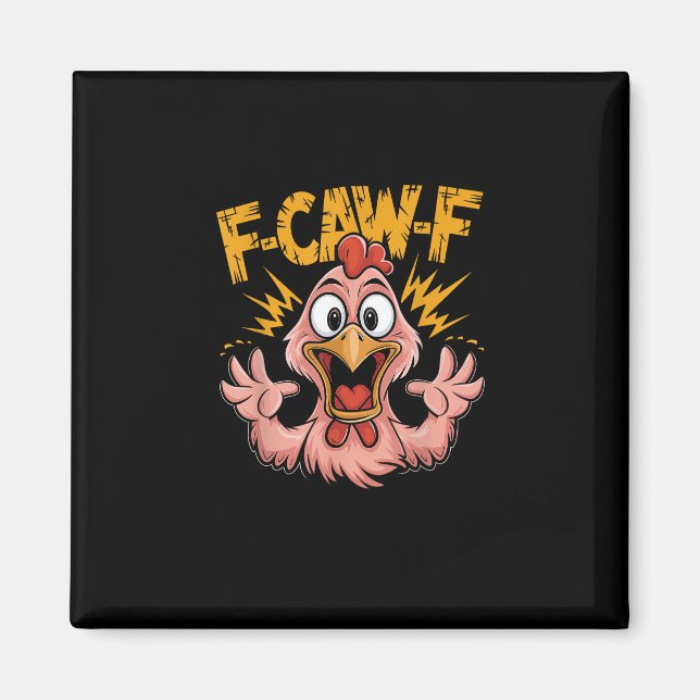 F Caw F Chicken Funny FCawF Rooster F-Caw-F Chicke Magnet (Vorne)