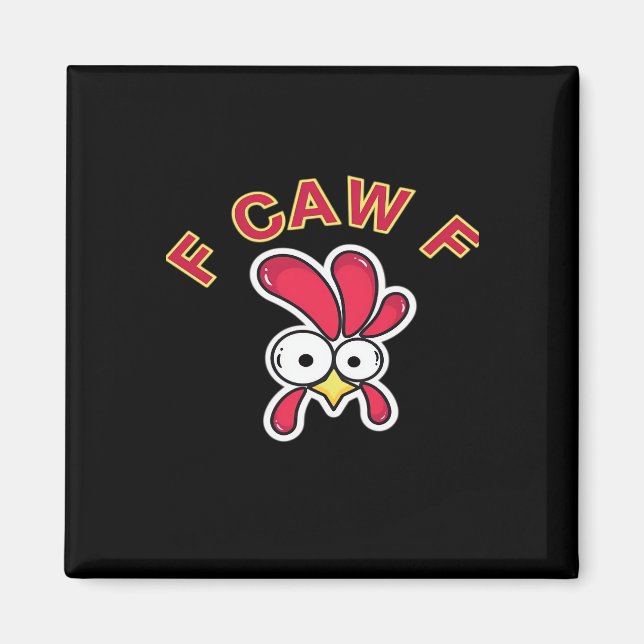F-Caw-F Chicken Funny Magnet (Vorne)