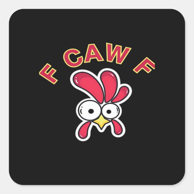 F-Caw-F Chicken Funny Quadratischer Aufkleber (Vorderseite)