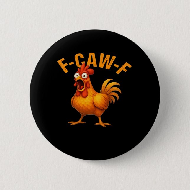 F-Caw-F Chicken Funny Trendy Button (Vorderseite)