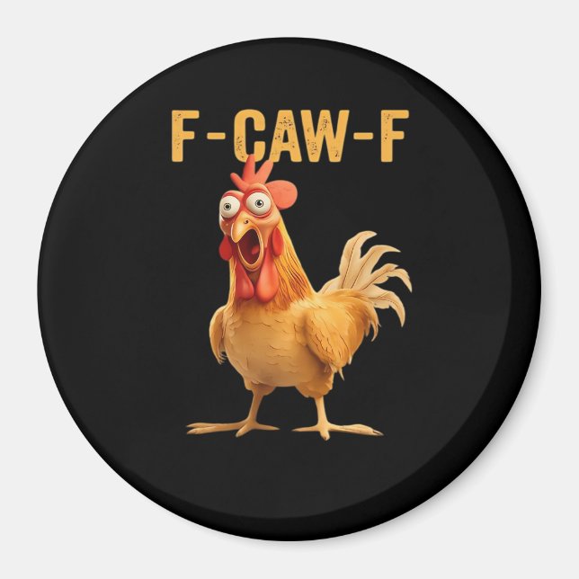 F-Caw-F-Chicken Funny Trendy Magnet (Vorne)