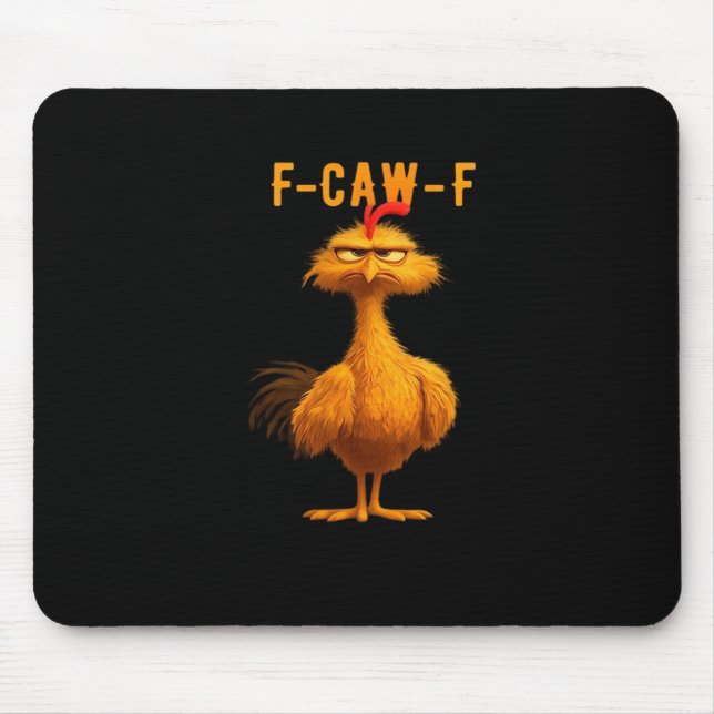 F-Caw-F Chicken Funny Trendy Mousepad (Vorne)