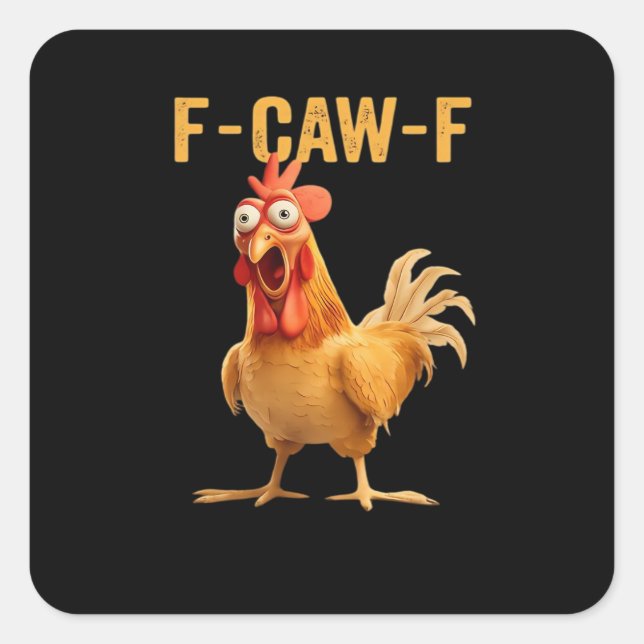 F-Caw-F-Chicken Funny Trendy Quadratischer Aufkleber (Vorderseite)