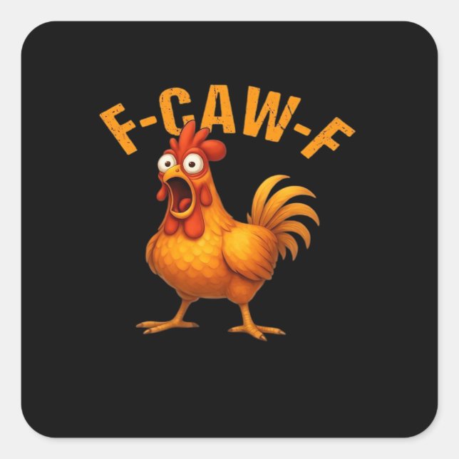 F-Caw-F Chicken Funny Trendy Quadratischer Aufkleber (Vorderseite)