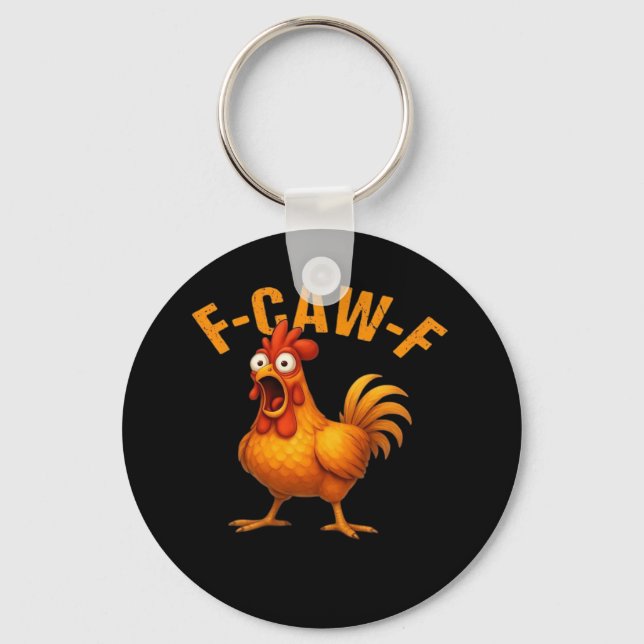 F-Caw-F Chicken Funny Trendy Schlüsselanhänger (Vorderseite)