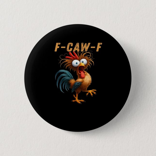 F-Caw-F Chicken Humor Button (Vorderseite)
