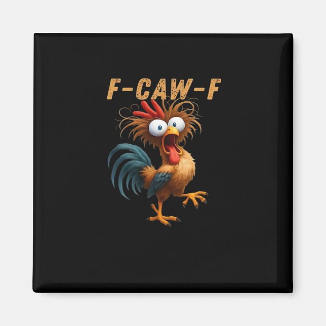 F-Caw-F Chicken Humor Magnet (Vorne)