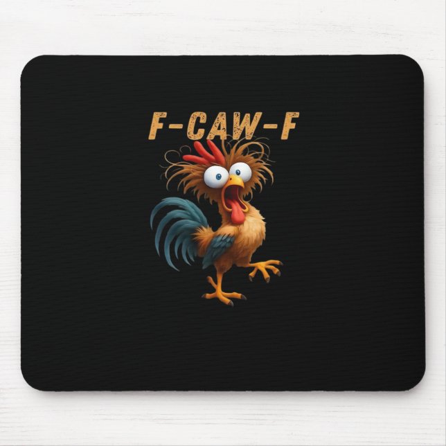 F-Caw-F Chicken Humor Mousepad (Vorne)