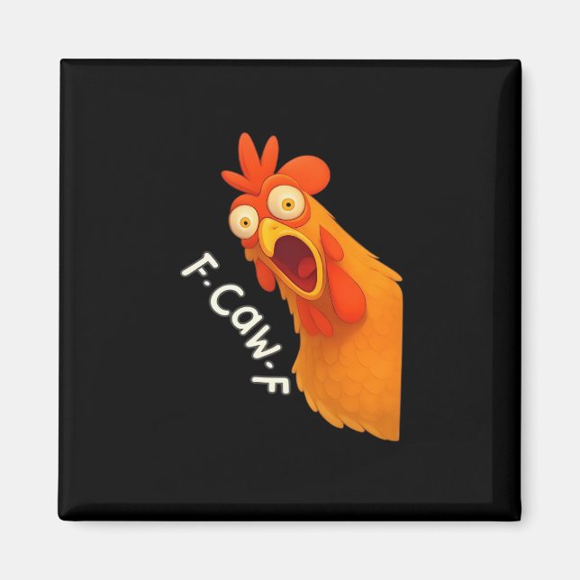 F Caw F Chicken Magnet (Vorne)