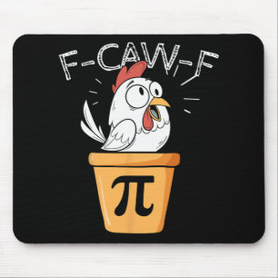 F-caw-f Chicken Pot Pi Tag Lustige Mathe Sarkastis Mousepad