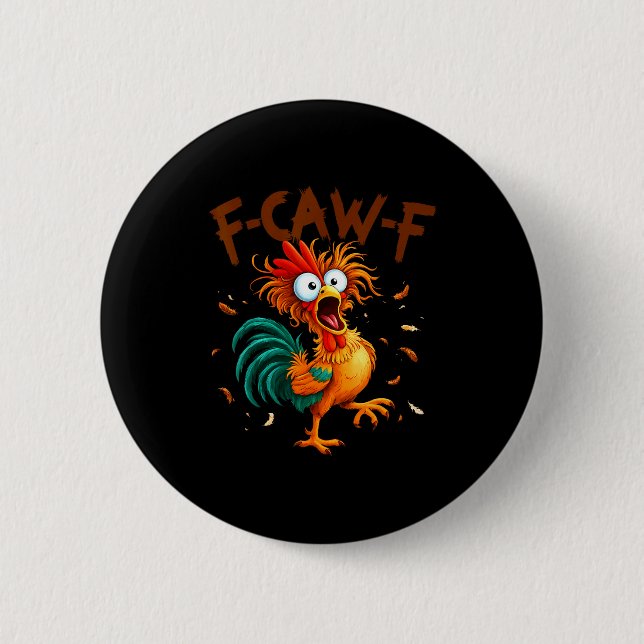 F-caw-f Chicken Quote Rooster Fcawf Funny Fawk Off Button (Vorderseite)