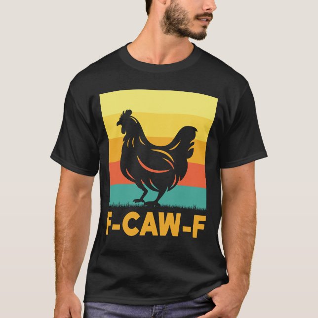 F Caw F Chicken T-Shirt (Vorderseite)
