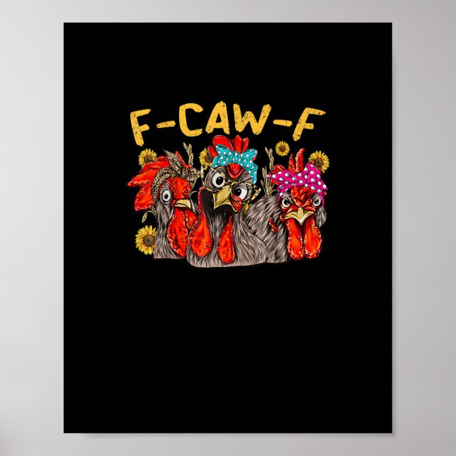 F-Caw-F Chicken Tee Men Women Funny F-Caw-F Sarcas Poster (Vorne)