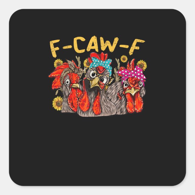 F-Caw-F Chicken Tee Men Women Funny F-Caw-F Sarcas Quadratischer Aufkleber (Vorderseite)