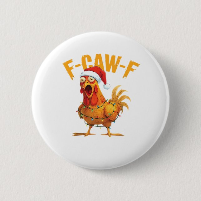 F-Caw-F Christmas Funny Chicken Christmas Essentia Button (Vorderseite)