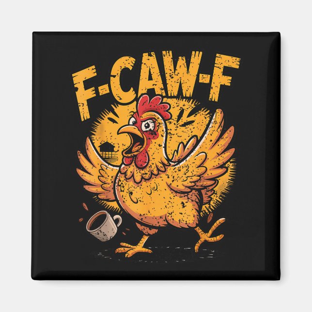 F Caw F Coffee Chicken F Kawf Rooster Funny Bird F Magnet (Vorne)