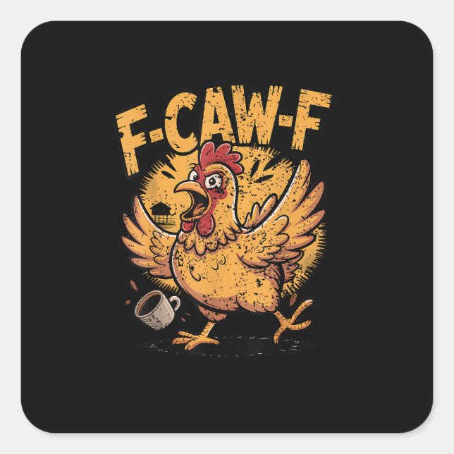 F-Caw-F Coffee Chicken Rooster Funny Bird F-Caw-F Quadratischer Aufkleber (Vorderseite)