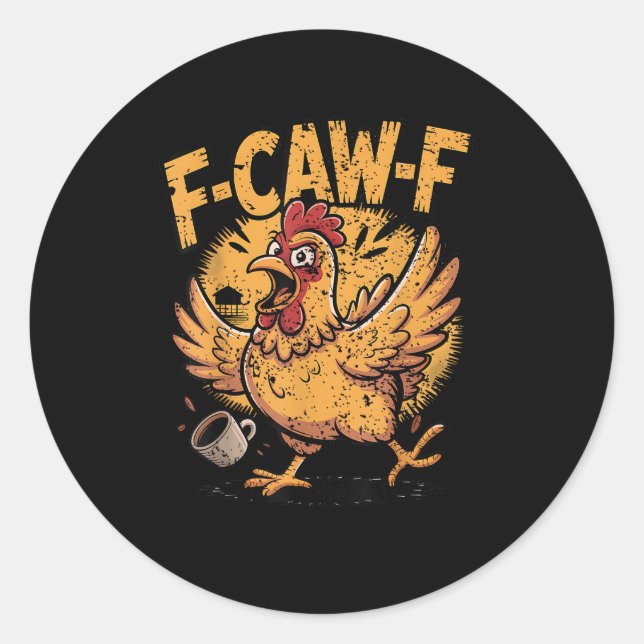 F-Caw-F Coffee Chicken Rooster Funny Bird F-Caw-F Runder Aufkleber (Vorderseite)