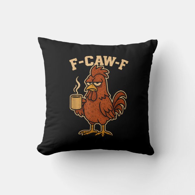 F-Caw-F Coffee Chicken Rooster Funny Bird Kissen (Vorderseite)