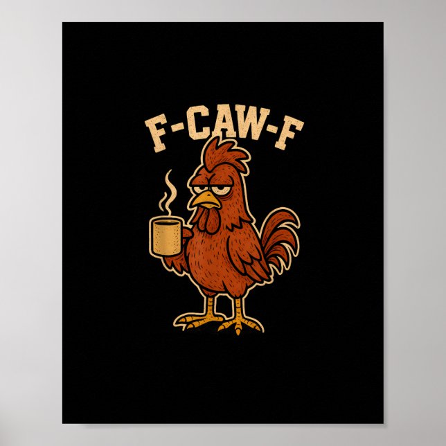 F-Caw-F Coffee Chicken Rooster Funny Bird Poster (Vorne)