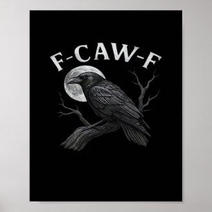 F-Caw-F Cool Einzigartig Poster