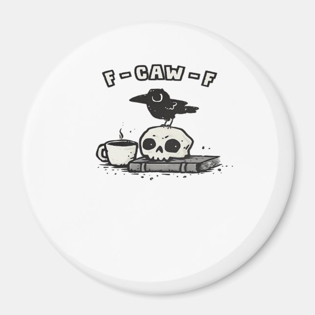 F Caw F Cooles Einzigartiges Aussehen Magnet (Vorne)