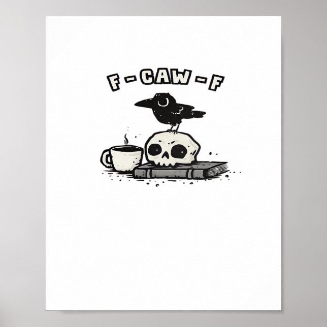 F Caw F Cooles Einzigartiges Aussehen Poster (Vorne)