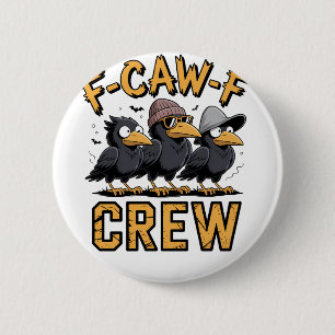 F-Caw-F Crew Funny Matching Cousins Outfit Button