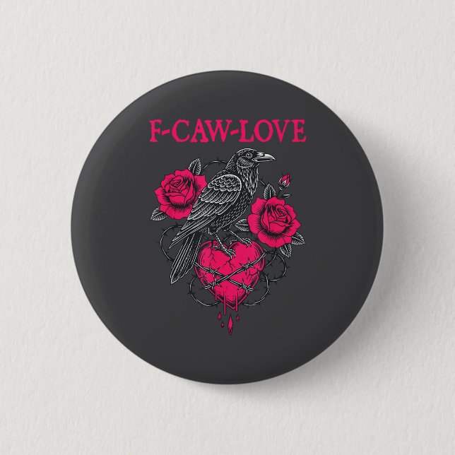 F Caw F Crow Anti Valentine's Day Dark Gothic Brok Button (Vorderseite)