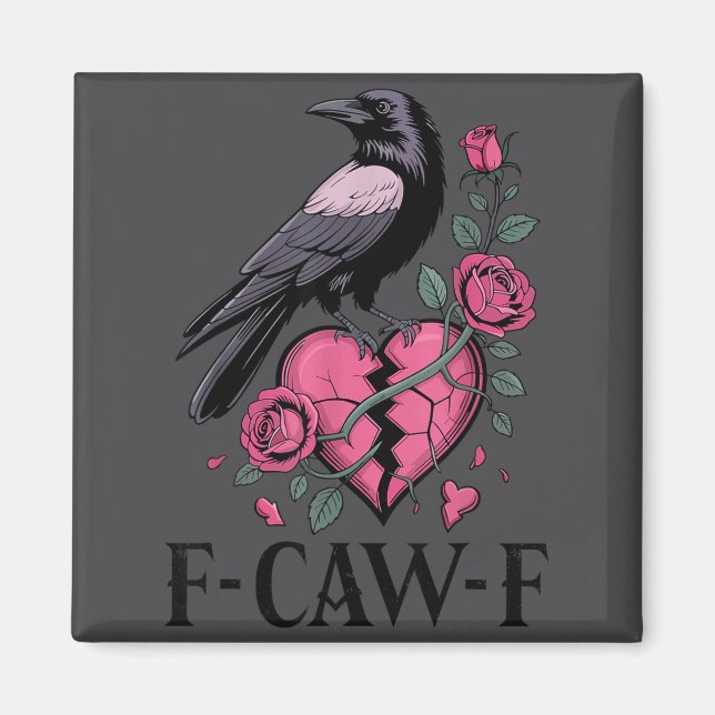 F Caw F Crow Anti Valentine's Day Dark Gothic Brok Magnet (Vorne)