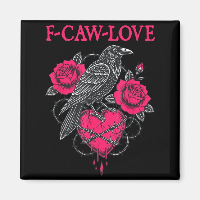 F Caw F Crow Anti Valentine's Day Dark Gothic Brok Magnet (Vorne)