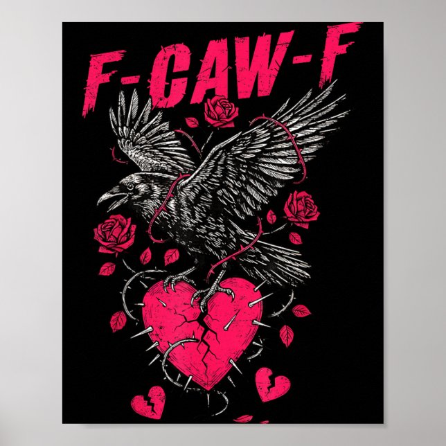 F Caw F Crow Anti Valentine's Day Dark Gothic Brok Poster (Vorne)