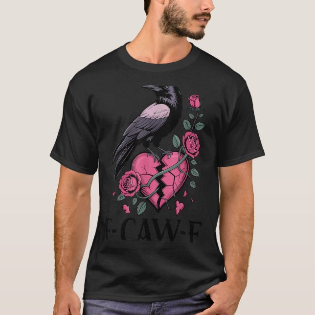 F Caw F Crow Anti Valentine's Day Dark Gothic Brok T-Shirt (Vorderseite)