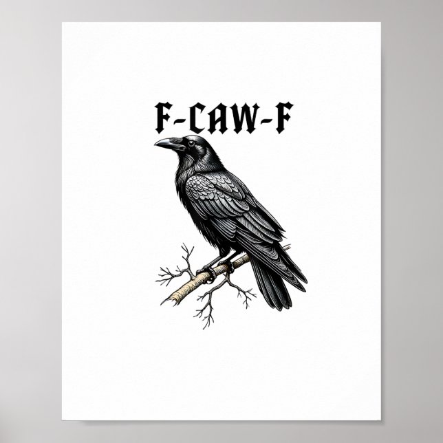 F Caw F Crow, F-Caw-F Cute Bird Saying Meme Poster (Vorne)